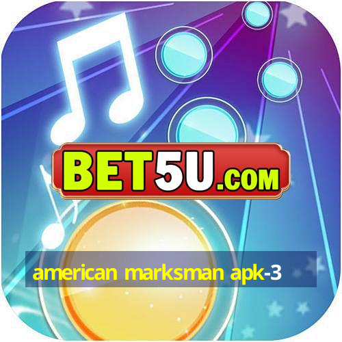 american marksman apk